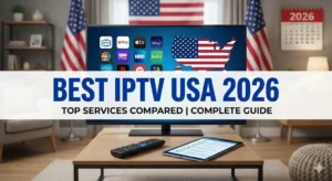 Best IPTV USA 2026: Top Services Compared | Complete Guide